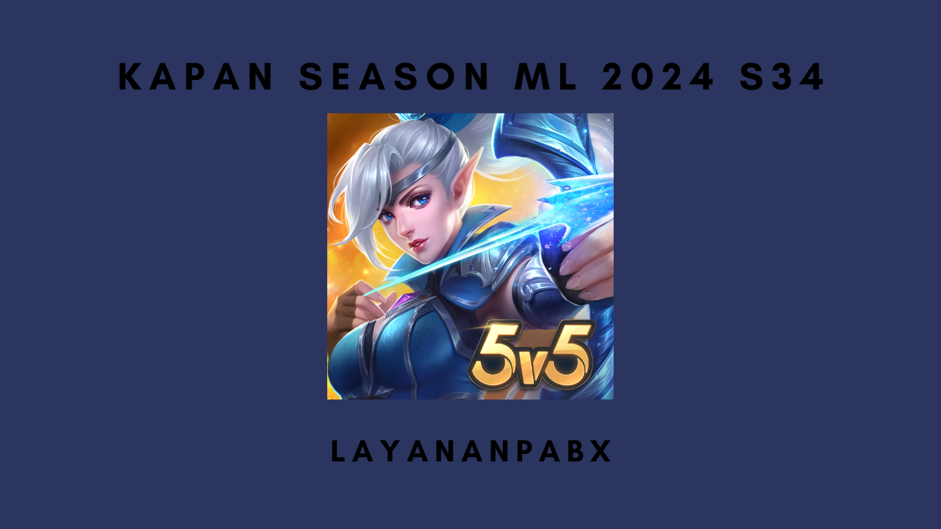 Kapan Season ML 2024 s34