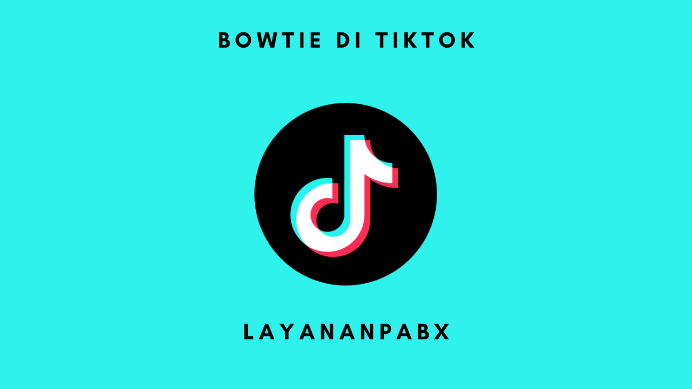 Bowtie Artinya di Tiktok Apa? ini Penjelasanya