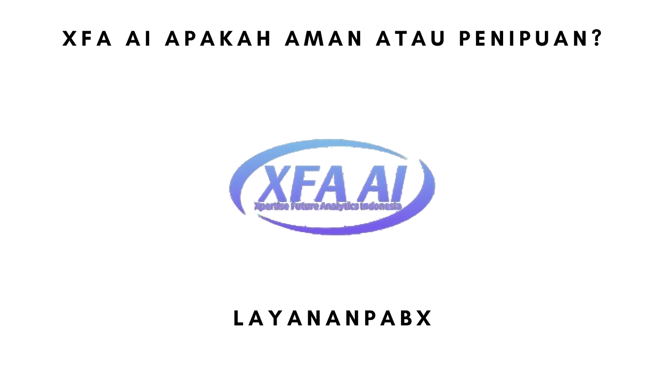 xfa ai Apakah Aman atau Penipuan?